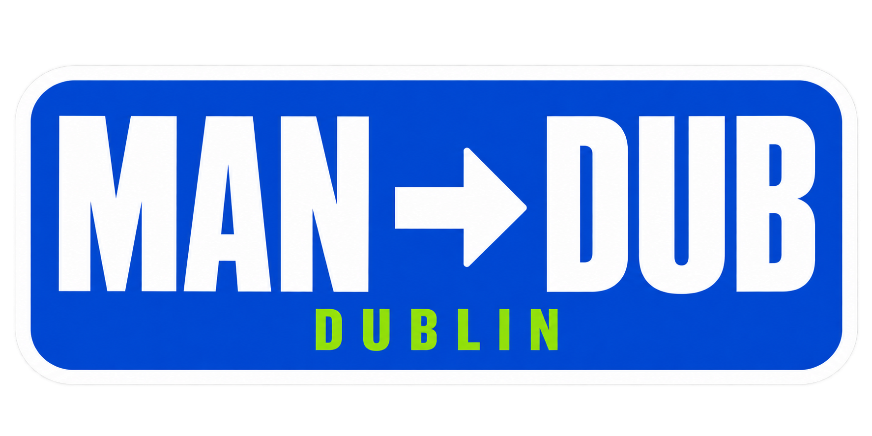 Sticker reading MAN, an arrow, then DUB, with DUBLIN underneath, on blue